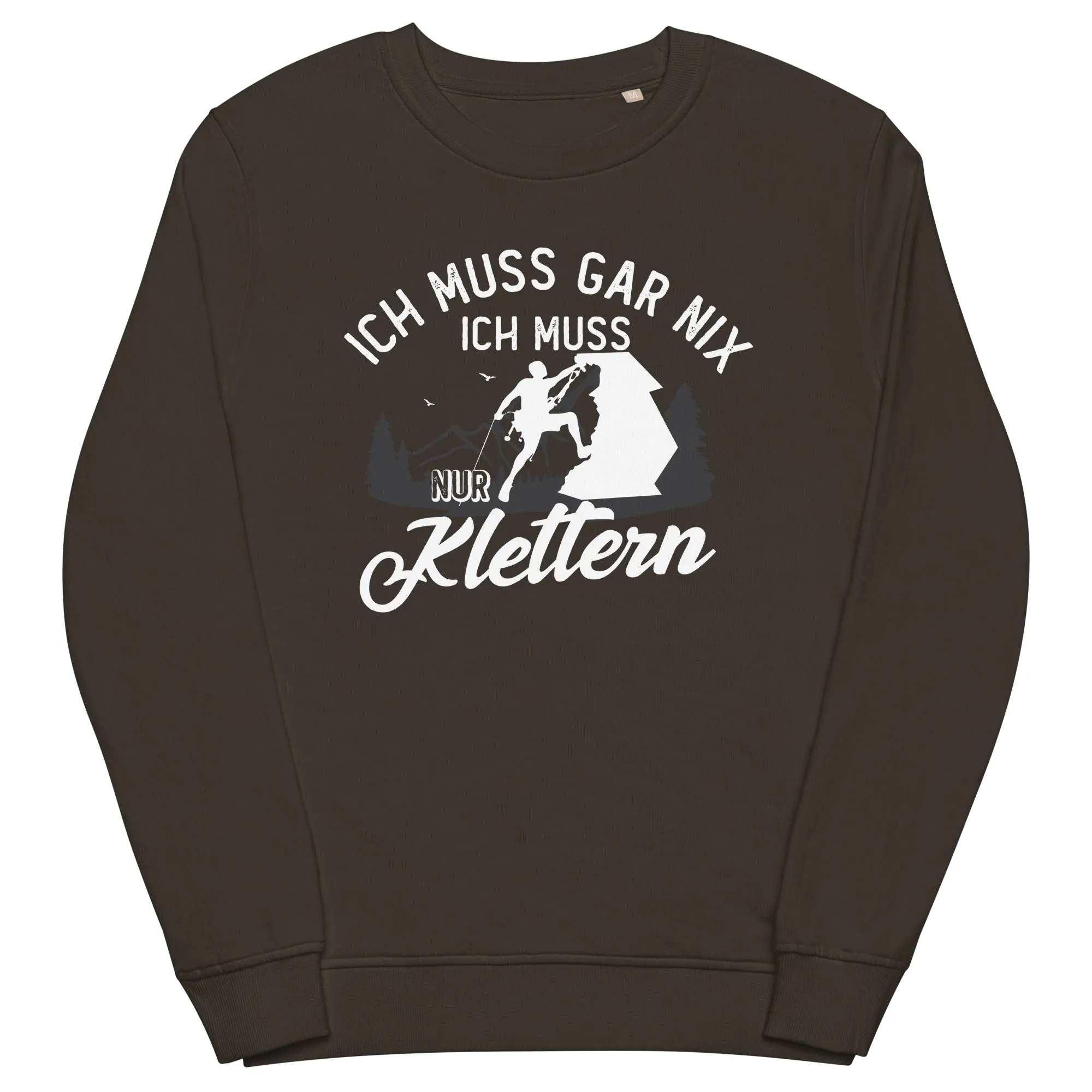 Ich muss gar nix, ich muss nur klettern - Unisex Premium Organic Sweatshirt