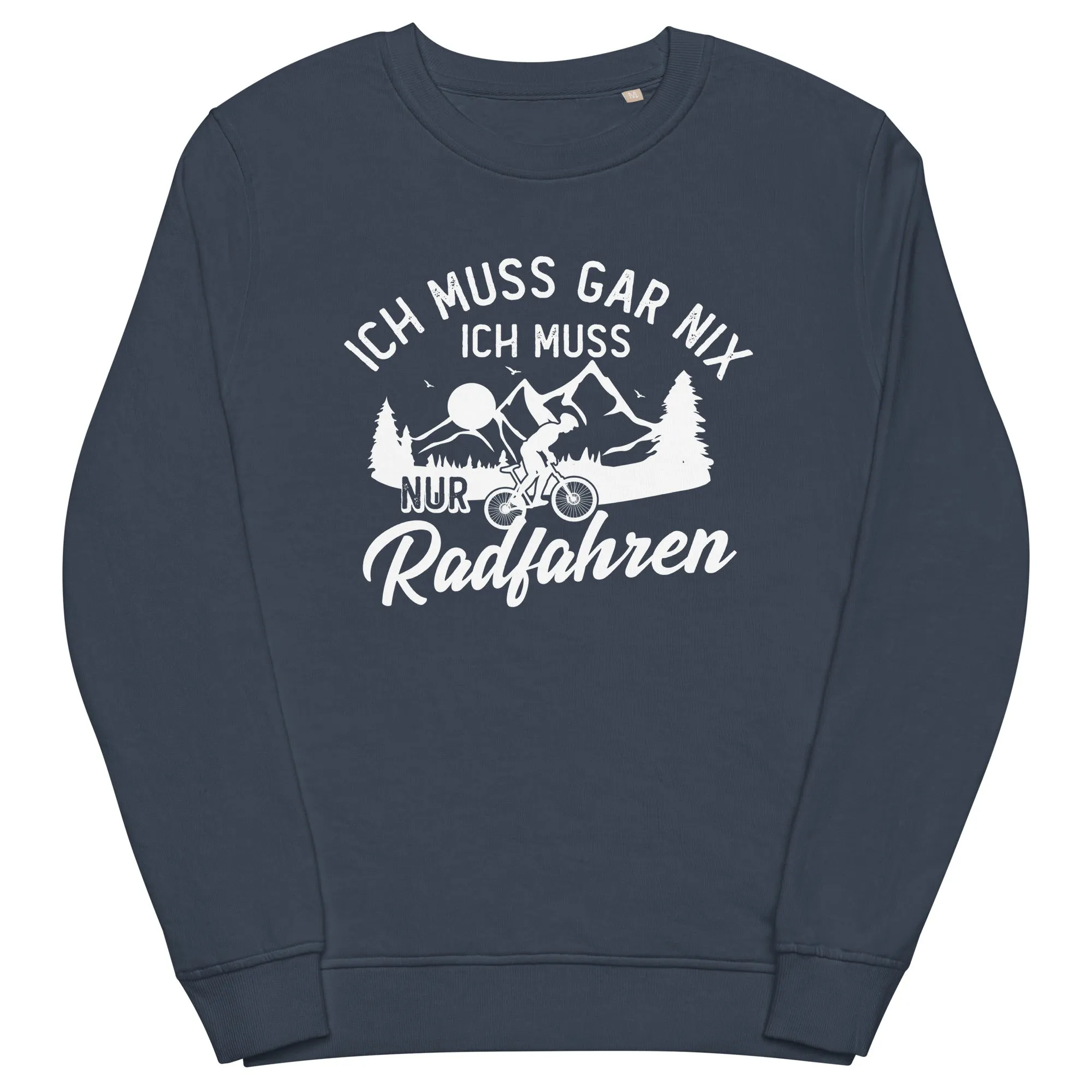 Ich muss gar nix, ich muss nur radfahren - Unisex Premium Organic Sweatshirt